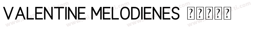 VALENTINE MELODIENES字体转换